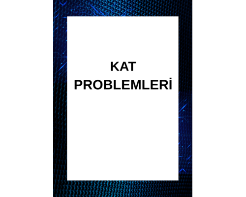 KAT PROBLEMLERİ